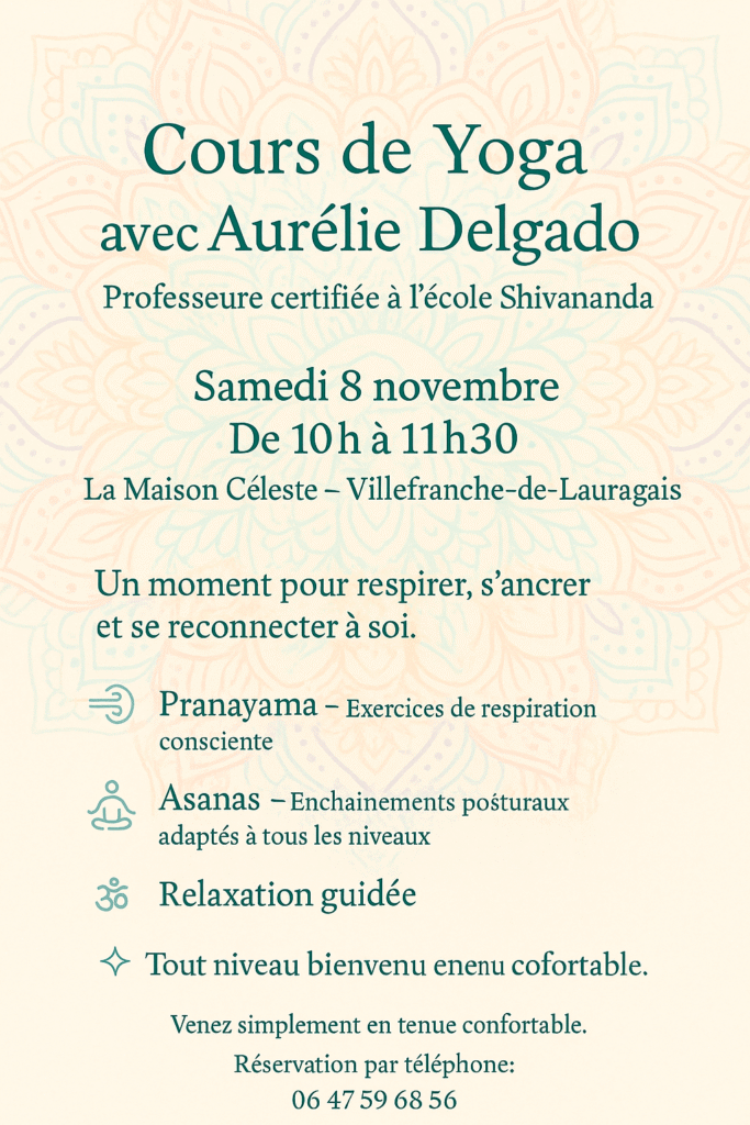 Affiche pour un cours de Yoga Sivananda avec Aurélie Delgado, certifiée, le samedi 8 novembre à Villefranche-de-Lauragais. Le cours inclut Pranayama, Asanas adaptés à tous et Relaxation guidée. Réservation par téléphone.
